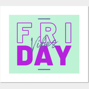 Friday Vibes Posters and Art